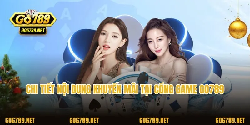 Chi tiết nội dung khuyến mãi tại cổng game Go789